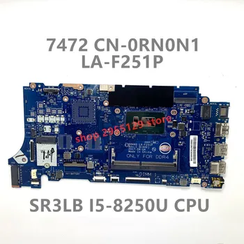 CN-0RN0N1 0RN0N1 RN0N1 YENİ Anakart DELL 14 7472 Laptop Anakart LA-F251P İle SR3LB I5-8250U CPU %100 % Tam İyi Çalışıyor